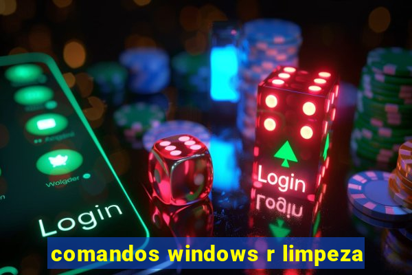 comandos windows r limpeza